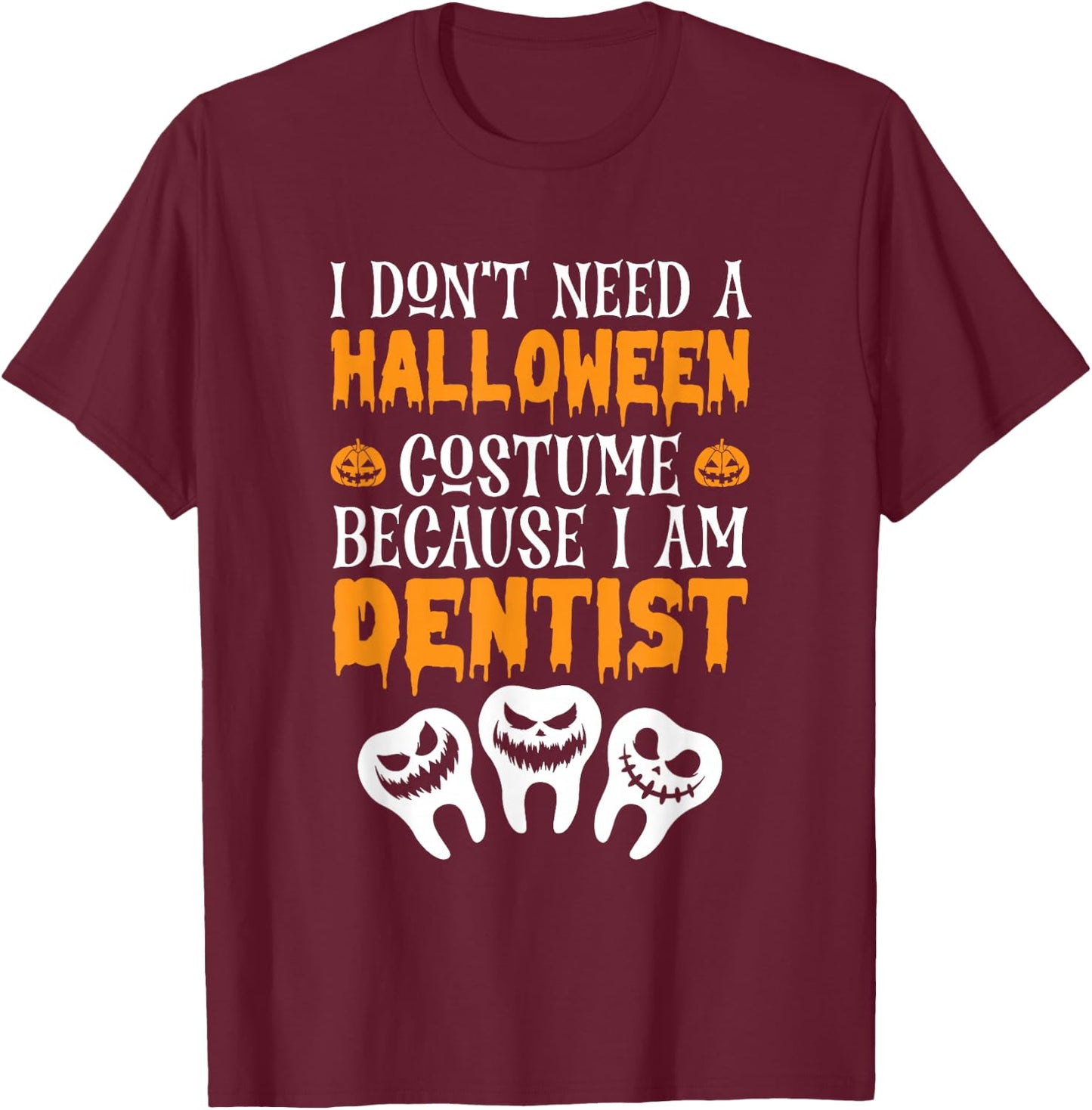 Halloween Dentist Trick Or Teeth Dental Hygienist Halloween T-Shirt - T-Shirt | Maroon