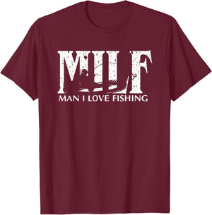 MILF Man I Love Fishing T-Shirt - T-Shirt | Maroon
