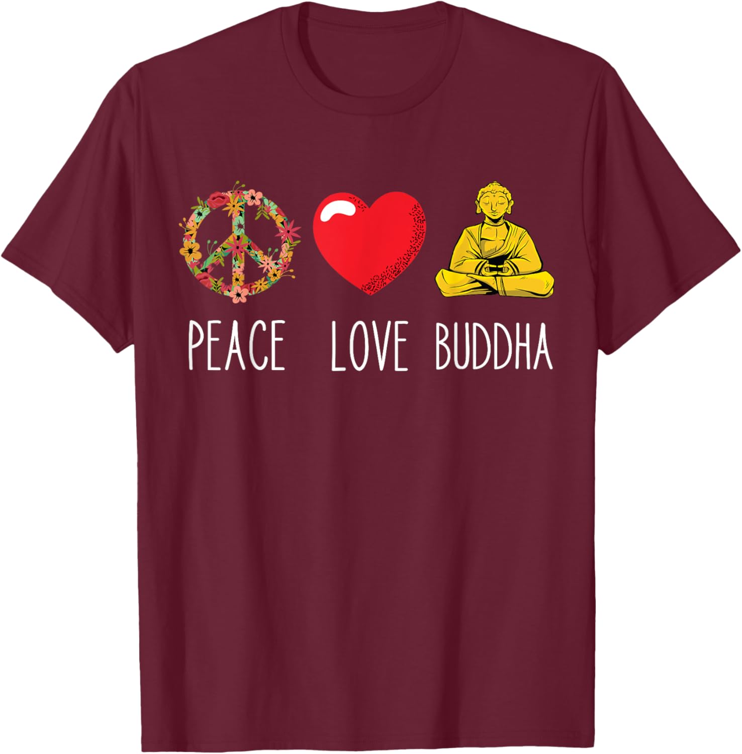 Buddha Love Peace Buddhist Zen Yoga Meditation Dao Mantra T-Shirt - T-Shirt | Maroon