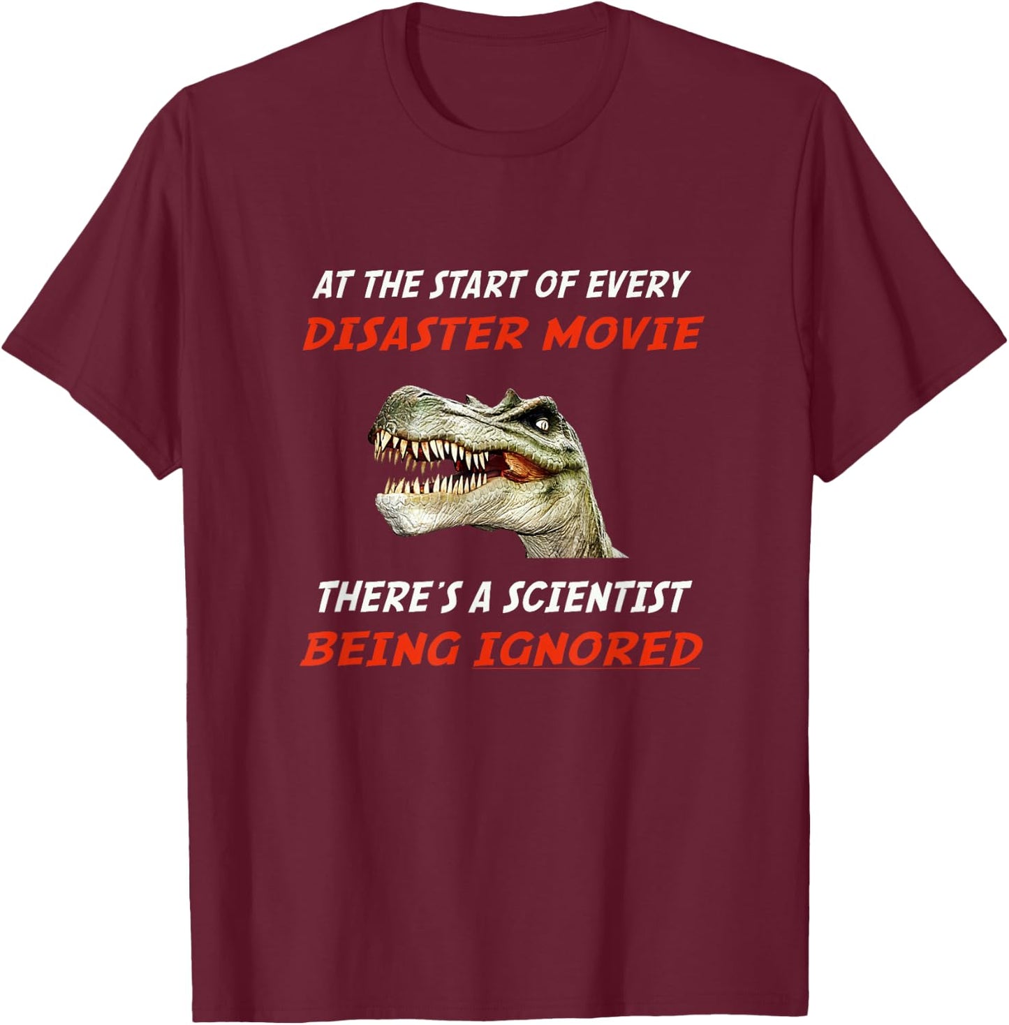 Don't Ignore Scientists and Climate Change T-Shirt - T-Shirt | Maroon