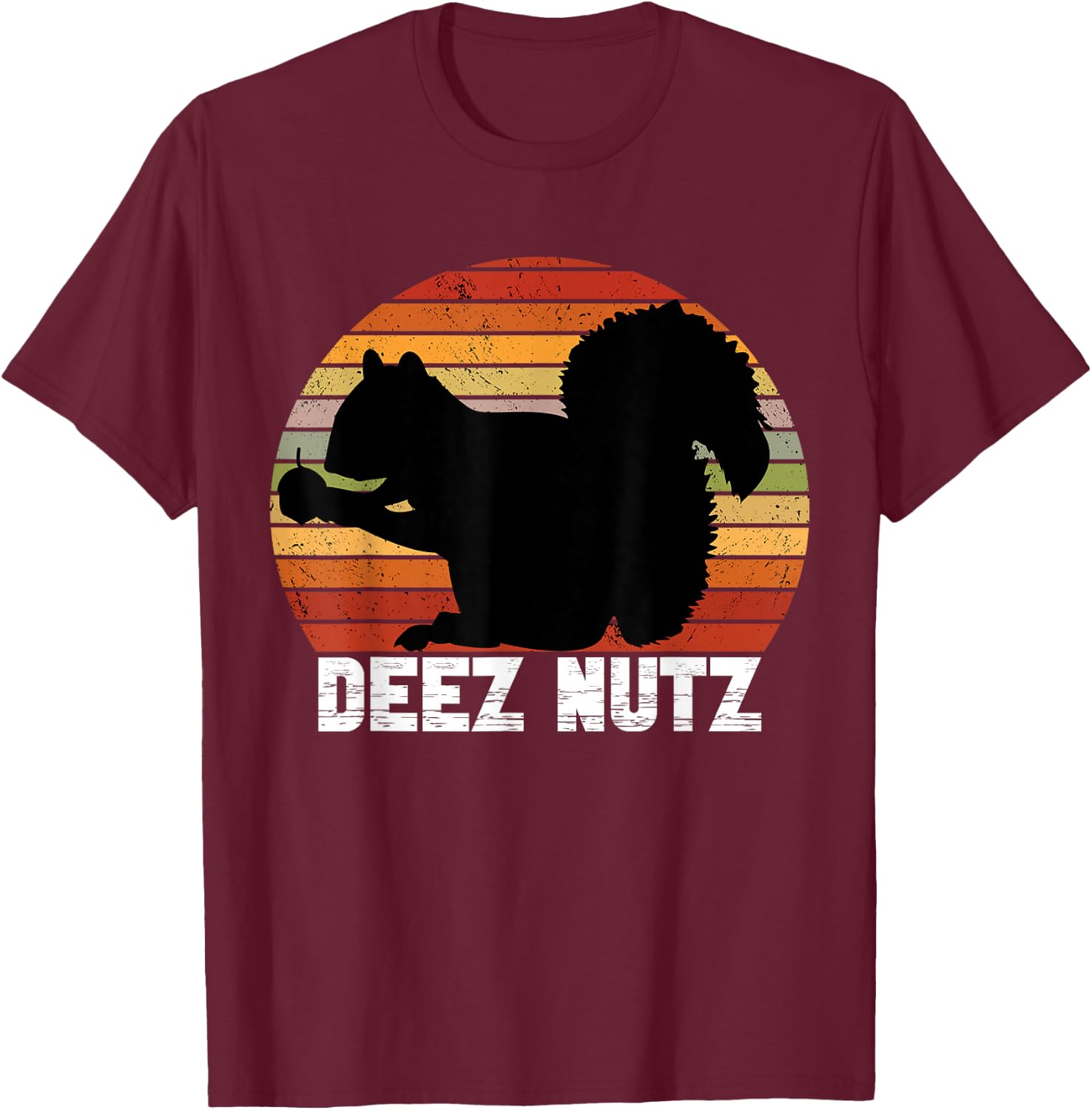 Deez Nutz Nutcracker Squirrel Gopher Chipmunk Dees Nuts T-Shirt - T-Shirt | Maroon