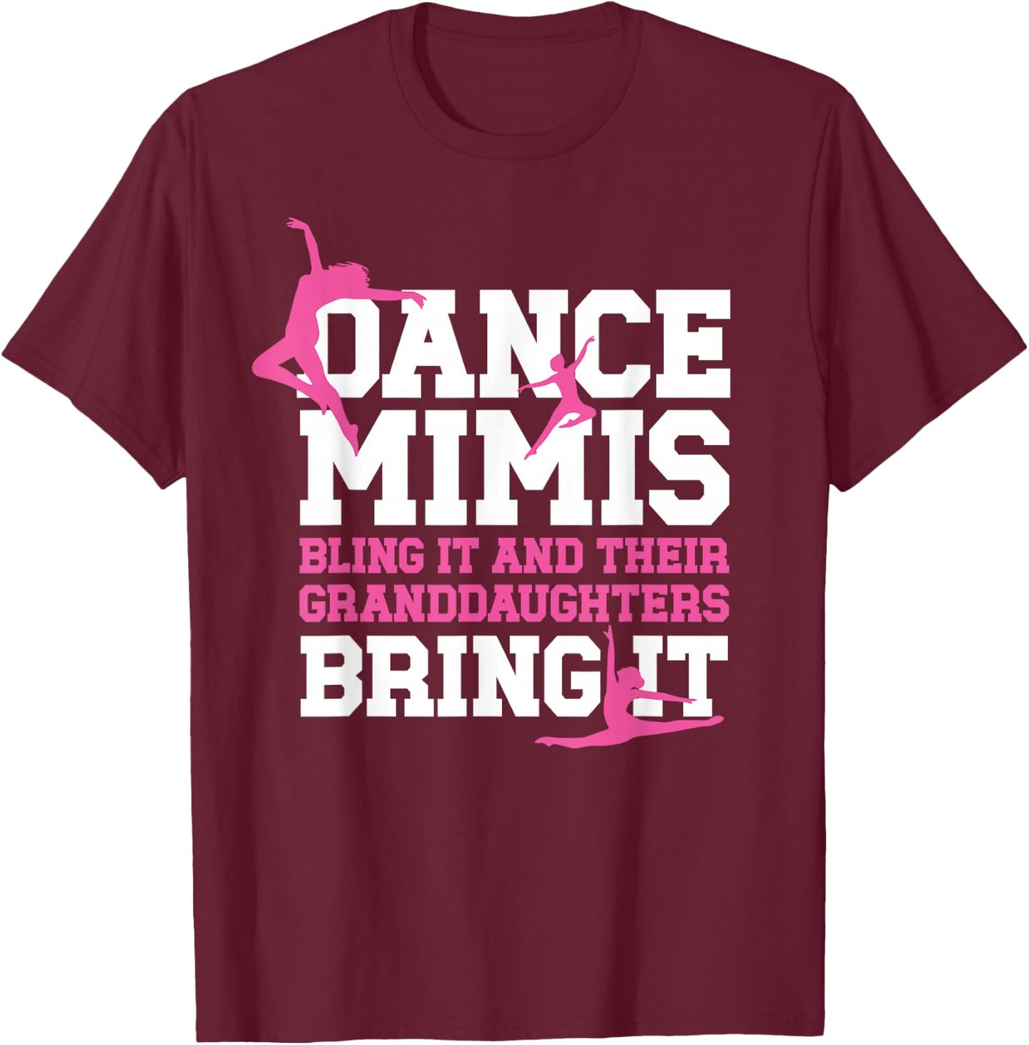 Dance Mimis Bling It Dancer Mimi Dancing Mimi Grandma T-Shirt - T-Shirt | Maroon
