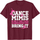 Dance Mimis Bling It Dancer Mimi Dancing Mimi Grandma T-Shirt - T-Shirt | Maroon