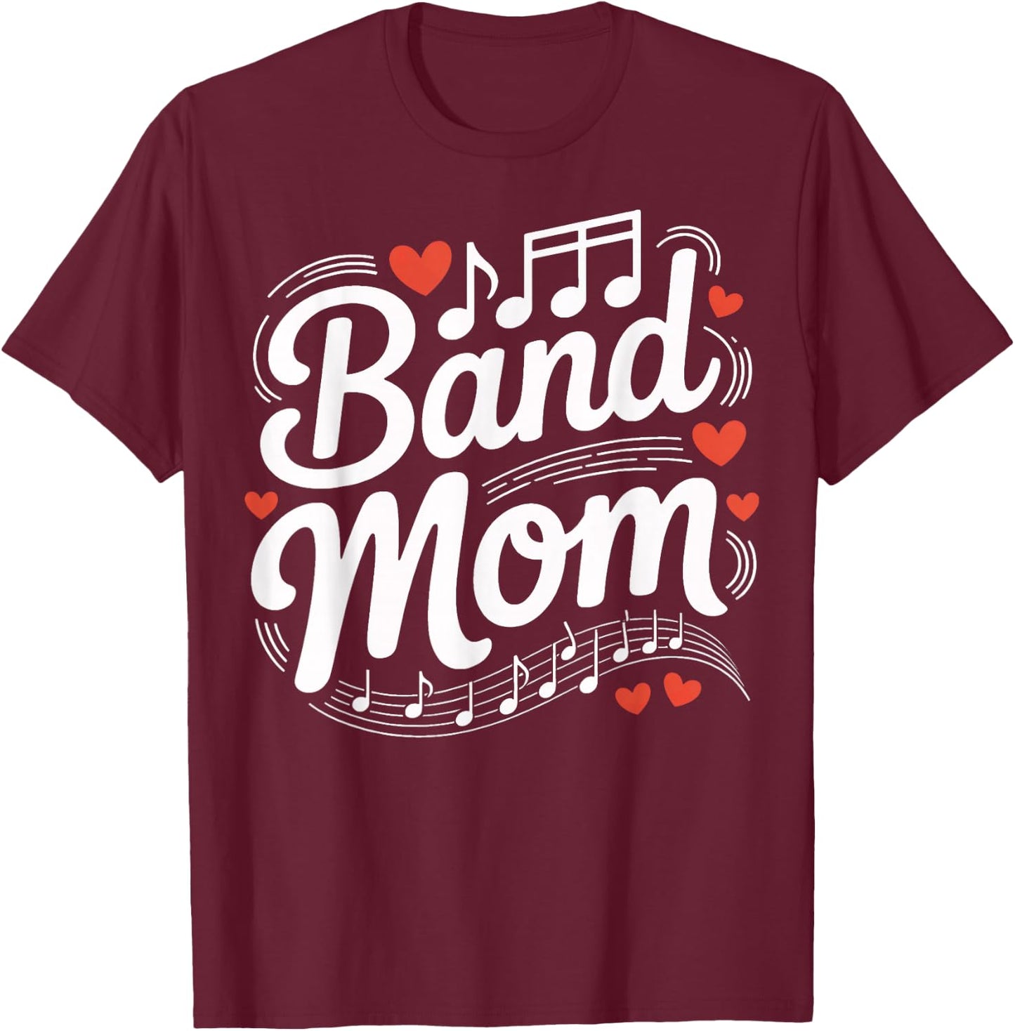 Band Mom Marching Band Performance School Music Parent T-Shirt - T-Shirt | Maroon