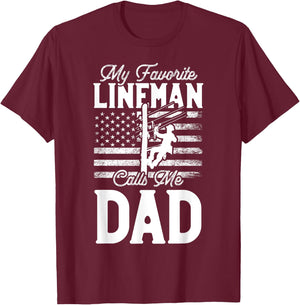 My Favorite Lineman Calls Me Dad - Funny Lineman Dad T-Shirt - T-Shirt | Maroon