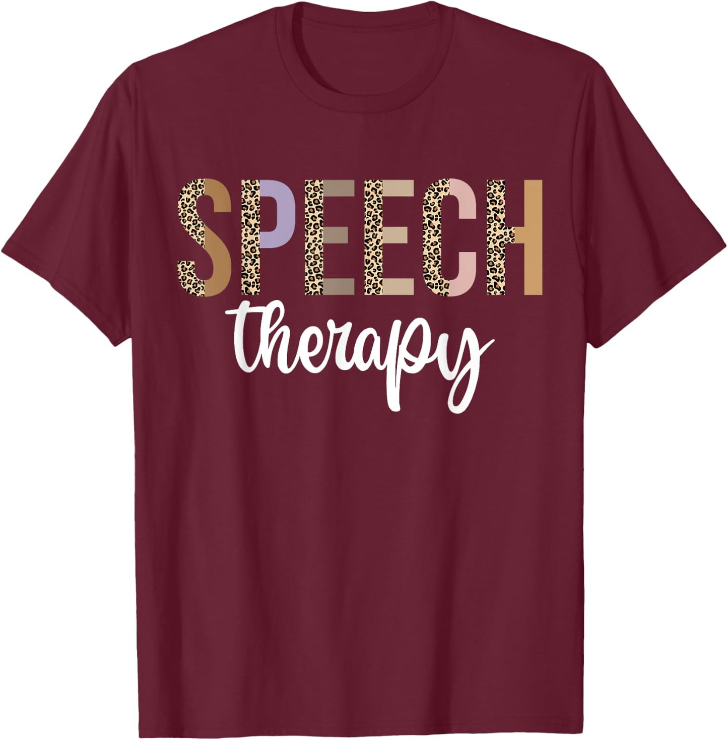 Speech Therapy Speech Language Pathologist Gifts Therapist T-Shirt - T-Shirt | Maroon