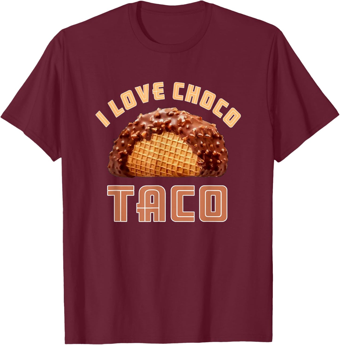 I Love Choco Taco 1983 2022 For Man And Woman T-Shirt - T-Shirt | Maroon