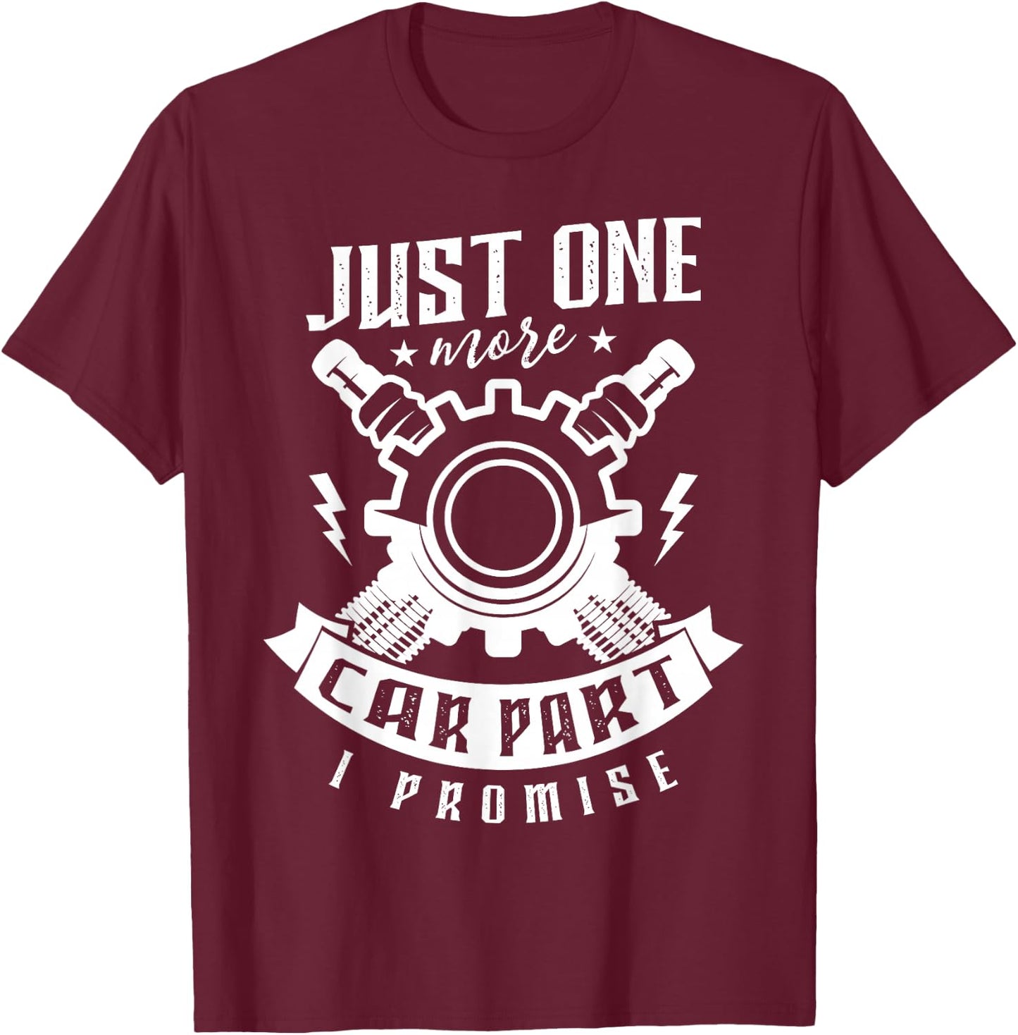 Just one more car part I promise for a Car detailer T-Shirt - T-Shirt | Maroon