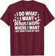I Do What I Want I Just Have To Ask My Wife T-Shirt - T-Shirt | Maroon