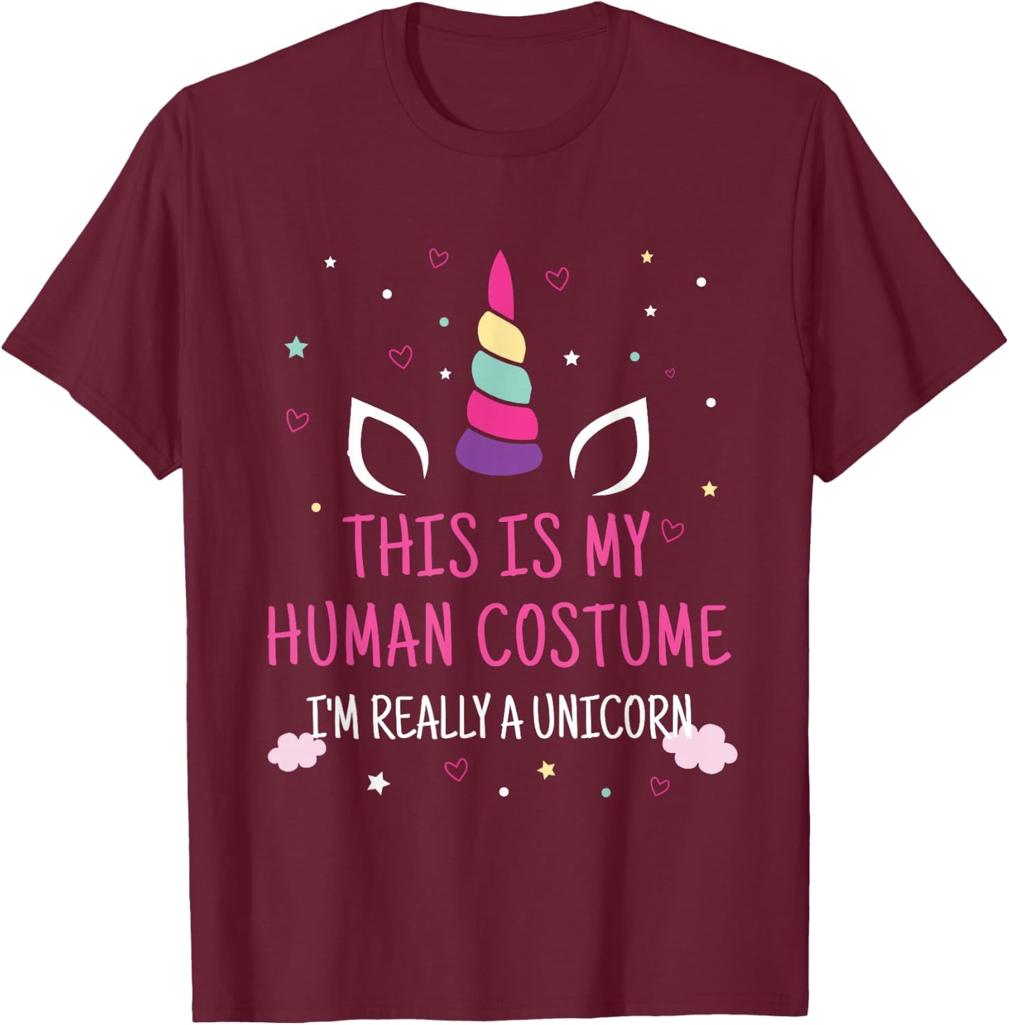 This is My Human Costume I'm Really A Unicorn T-Shirt - T-Shirt | Maroon