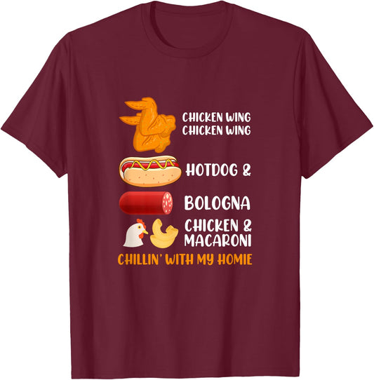 Chillin' With My Homie Chicken Wing Hotdog Bologna Macaroni T-Shirt - T-Shirt | Maroon