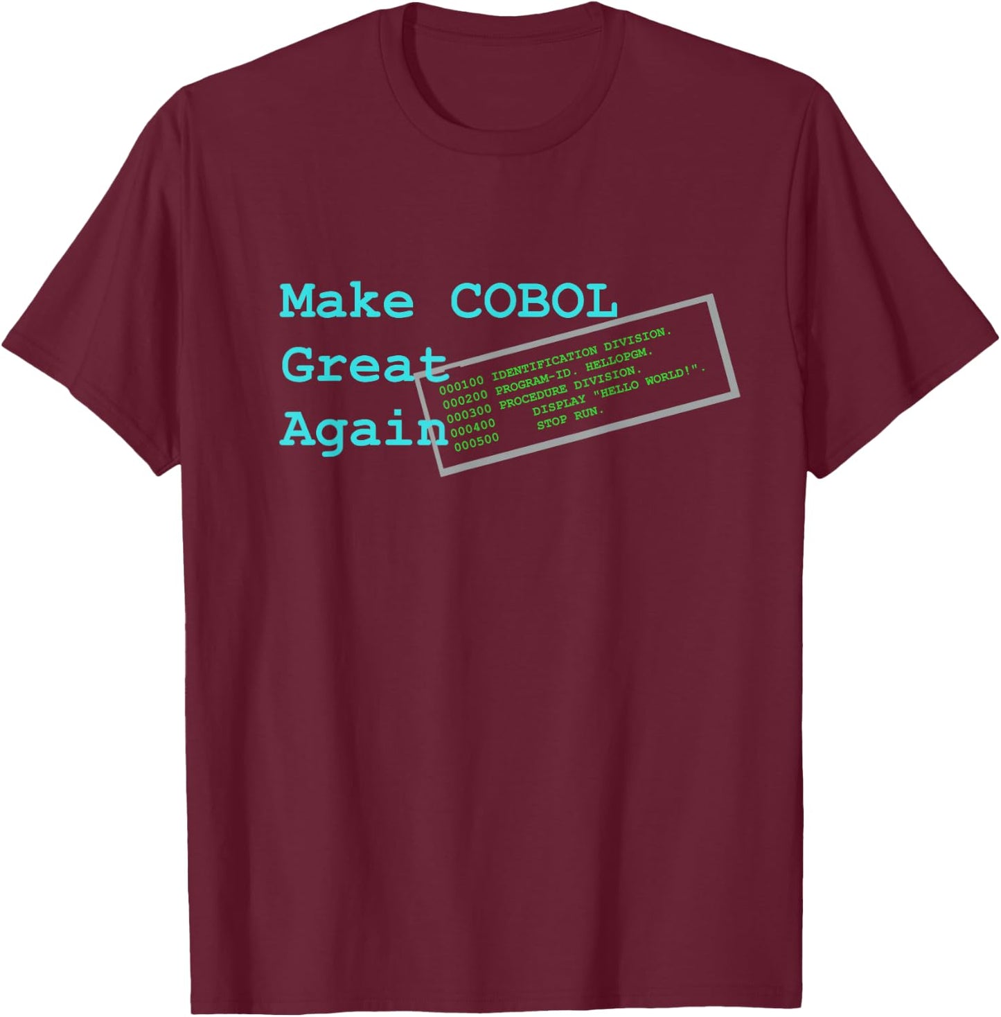 Make COBOL Great Again Funny Design T-Shirt - T-Shirt | Maroon