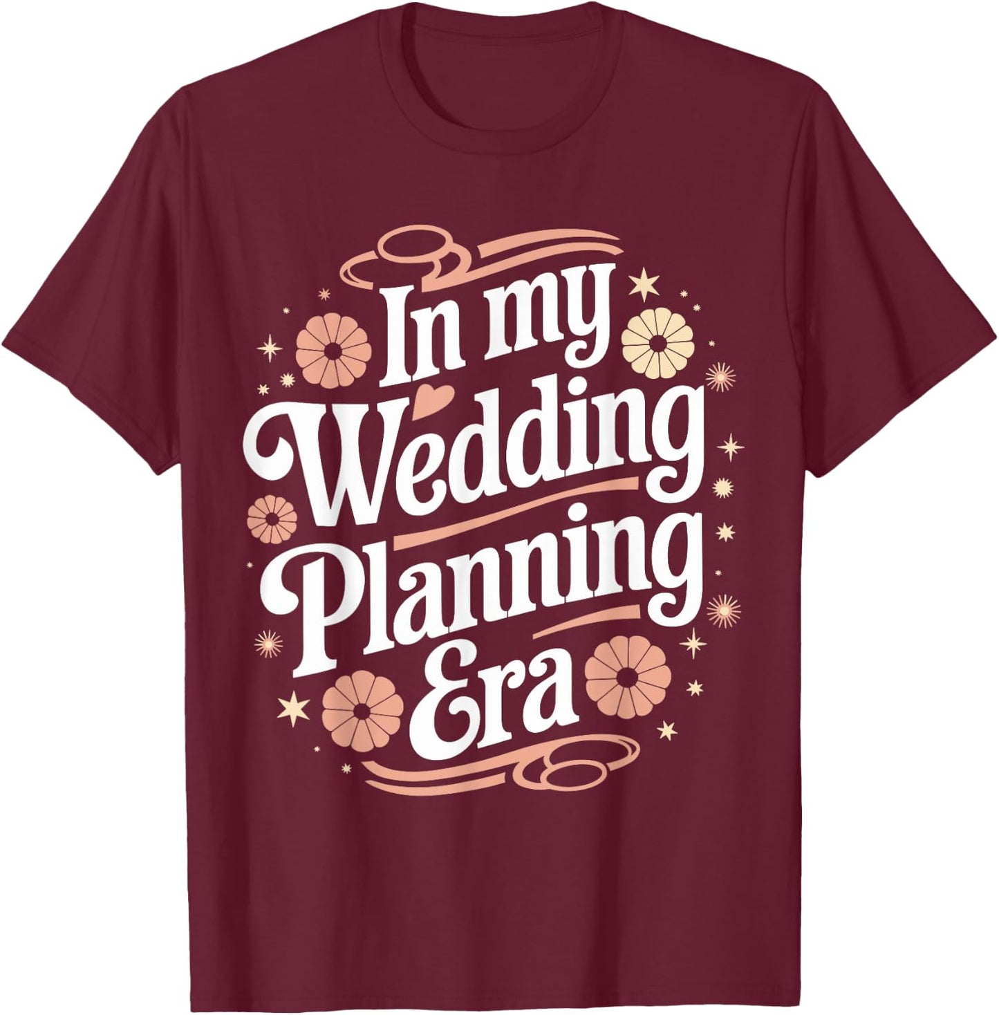 In My Wedding Planning Era Fun Bridal Party Humor T-Shirt - T-Shirt | Maroon
