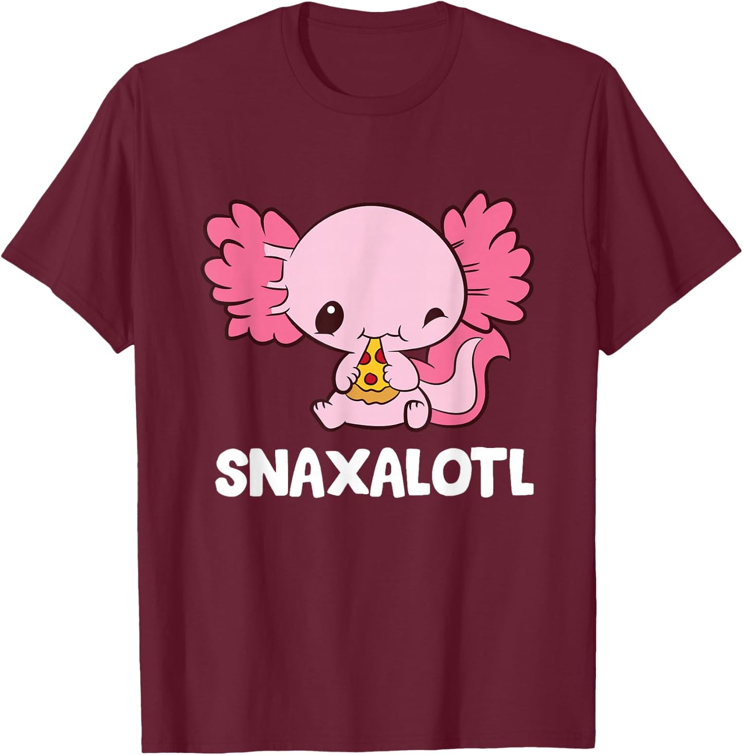 Snaxalotl Funny Axolotl Pizza Cute Axolotl T-Shirt - T-Shirt | Maroon