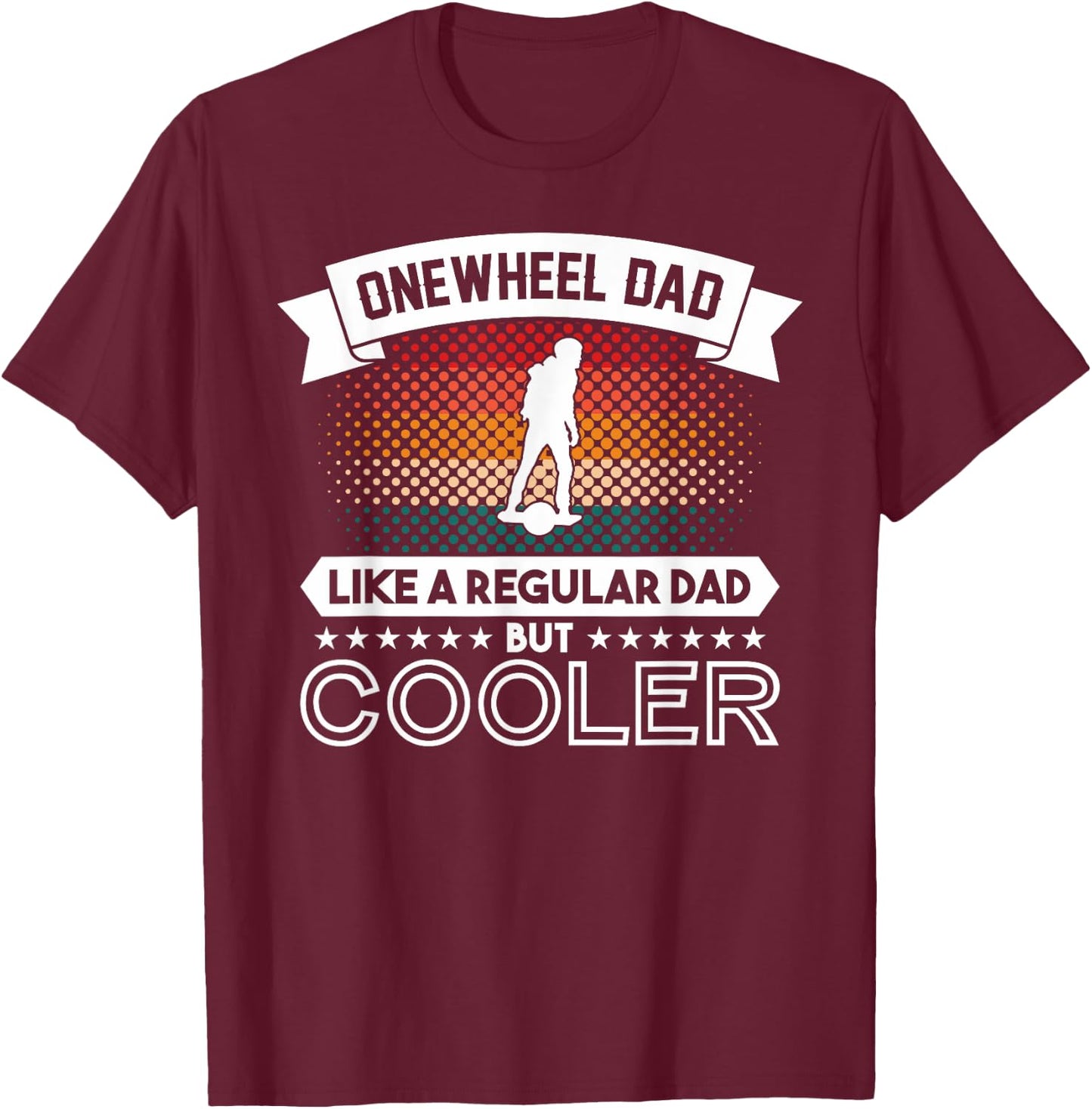 Onewheel GT Eskate Dad One Wheel GTS Skateboard T-Shirt - T-Shirt | Maroon