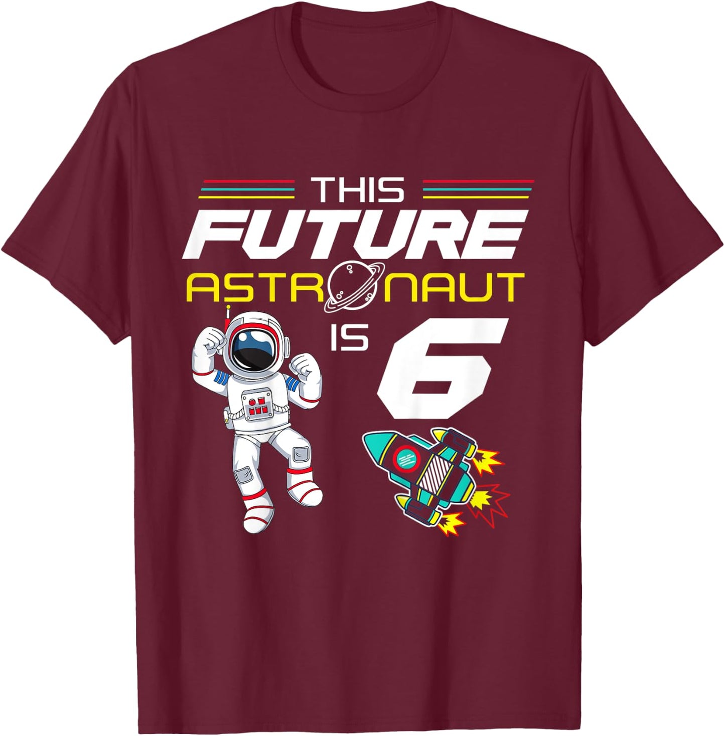 Kids Outer Space 6 Year Old 6th Bithday Space Ship Planet Party T-Shirt - T-Shirt | Maroon
