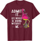 Admit It Life Would Be Boring Without Me Funny Bike Flamingo T-Shirt - T-Shirt | Maroon