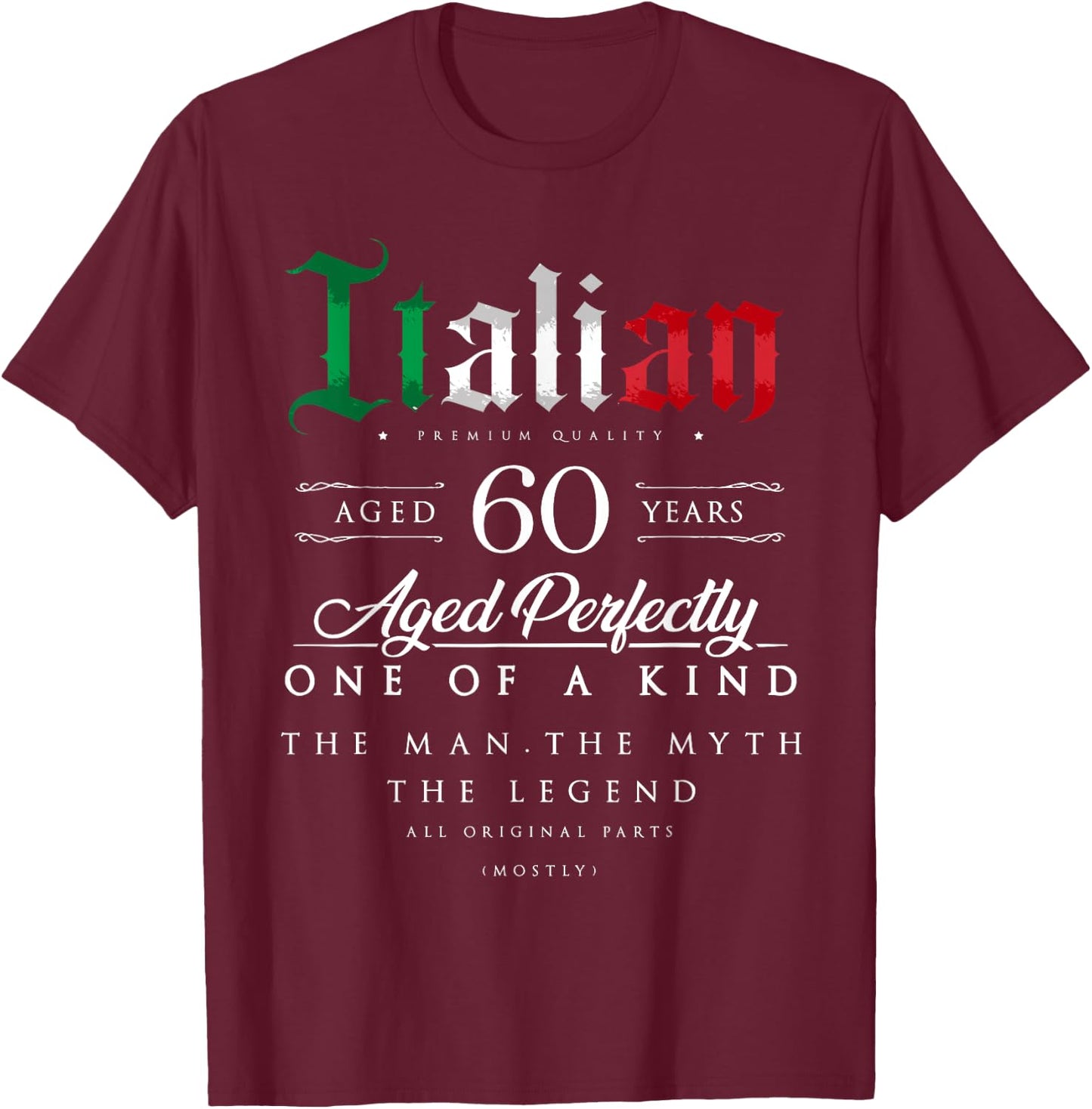 60th Birthday Gift Italian Age 60 years old born in Italy T-Shirt - T-Shirt | Maroon