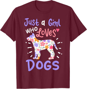 Dog Just A Girl Who Loves Dogs Gift T-Shirt - T-Shirt | Maroon
