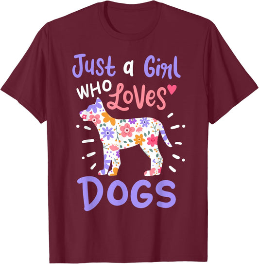 Dog Just A Girl Who Loves Dogs Gift T-Shirt - T-Shirt | Maroon