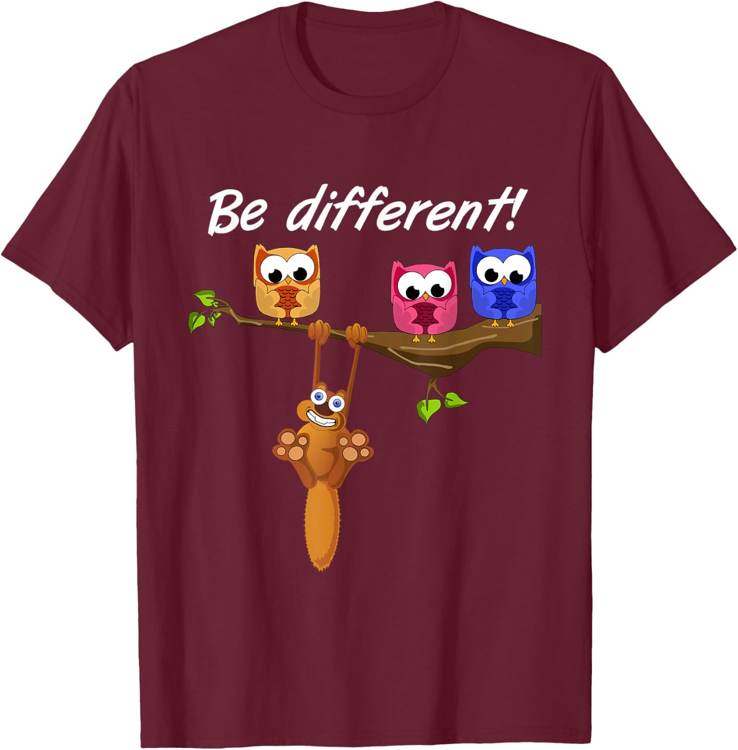 Be Different! - Ladies Sweet Fun Saying - Owl Squirrel T-Shirt - T-Shirt | Maroon