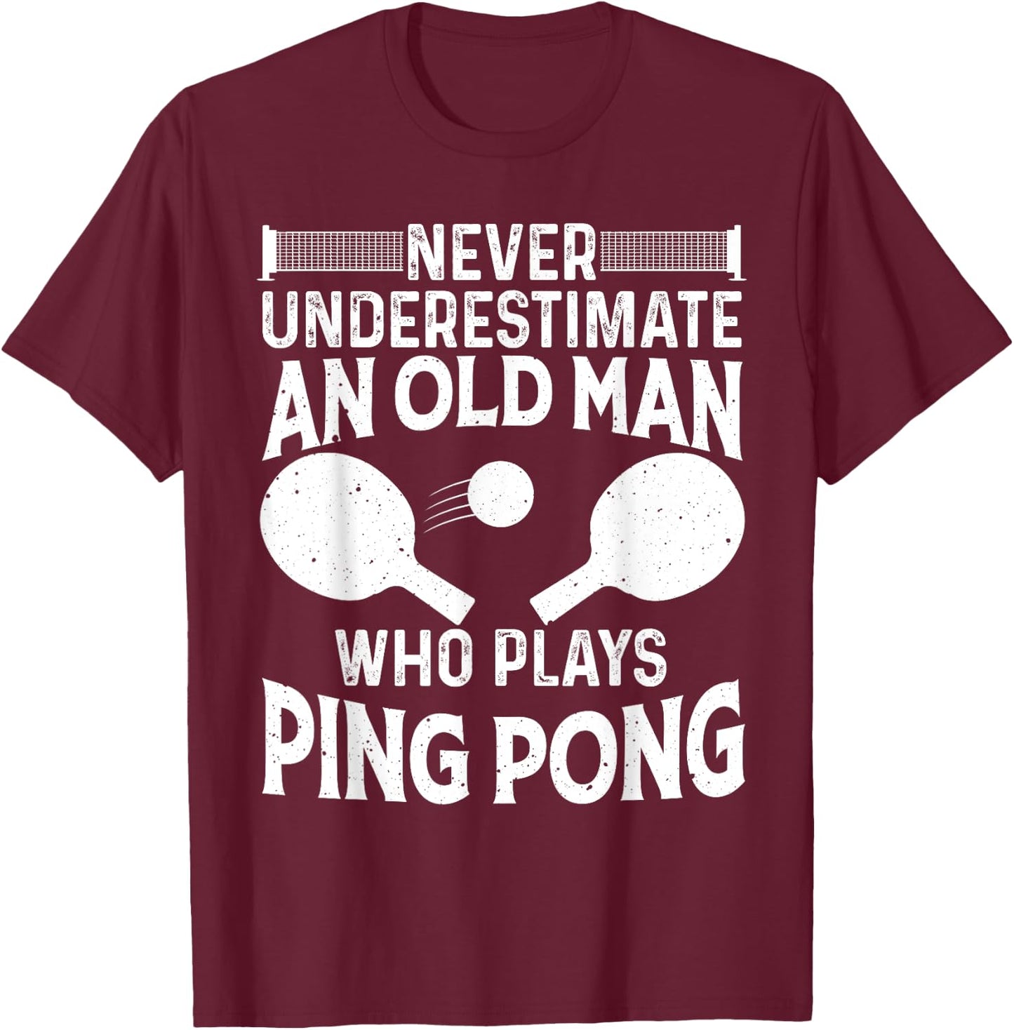 Funny Ping Pong Design Men Dad Grandpa Table Tennis Player T-Shirt - T-Shirt | Maroon