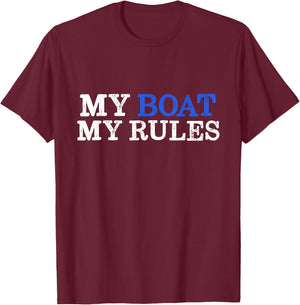 My Boat My Rules Design for Captains, Sailors, Boat Owners T-Shirt - T-Shirt | Maroon