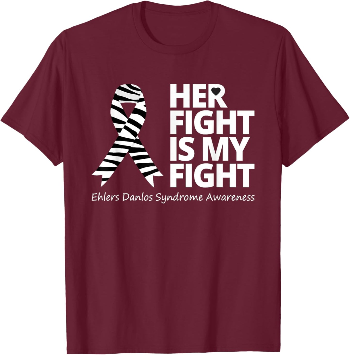 Her Fight Is My Fight Shirt Ehlers Danlos Awareness EDS T-Shirt - T-Shirt | Maroon