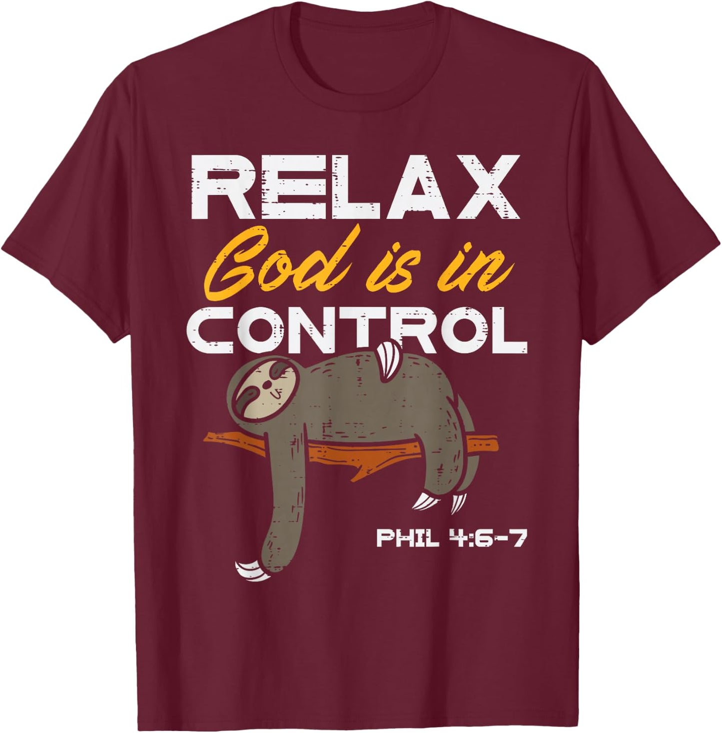 Sloth Relax God Is In Control Jesus Christian Men Women Kids T-Shirt - T-Shirt | Maroon