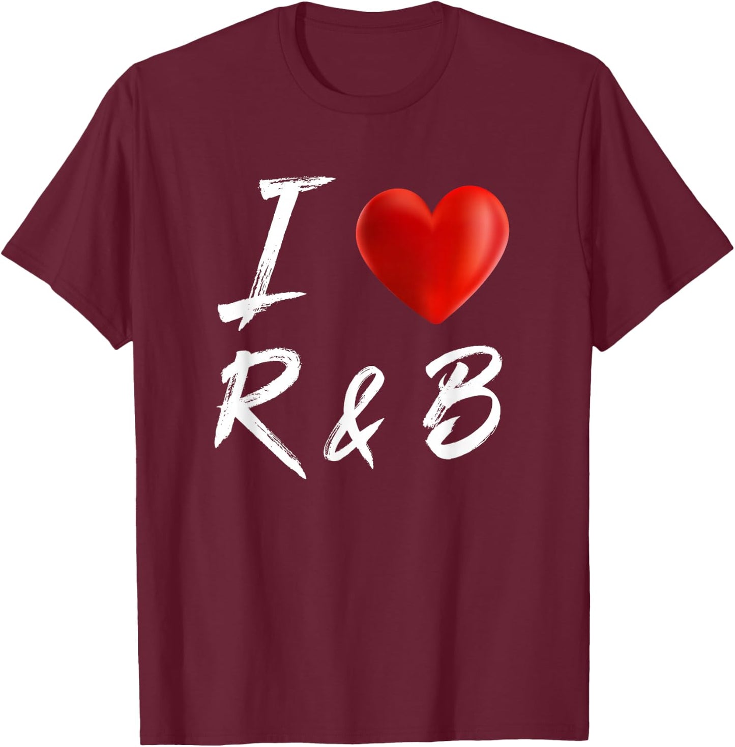 I Love Heart R&B Music T Shirt T-Shirt - T-Shirt | Maroon