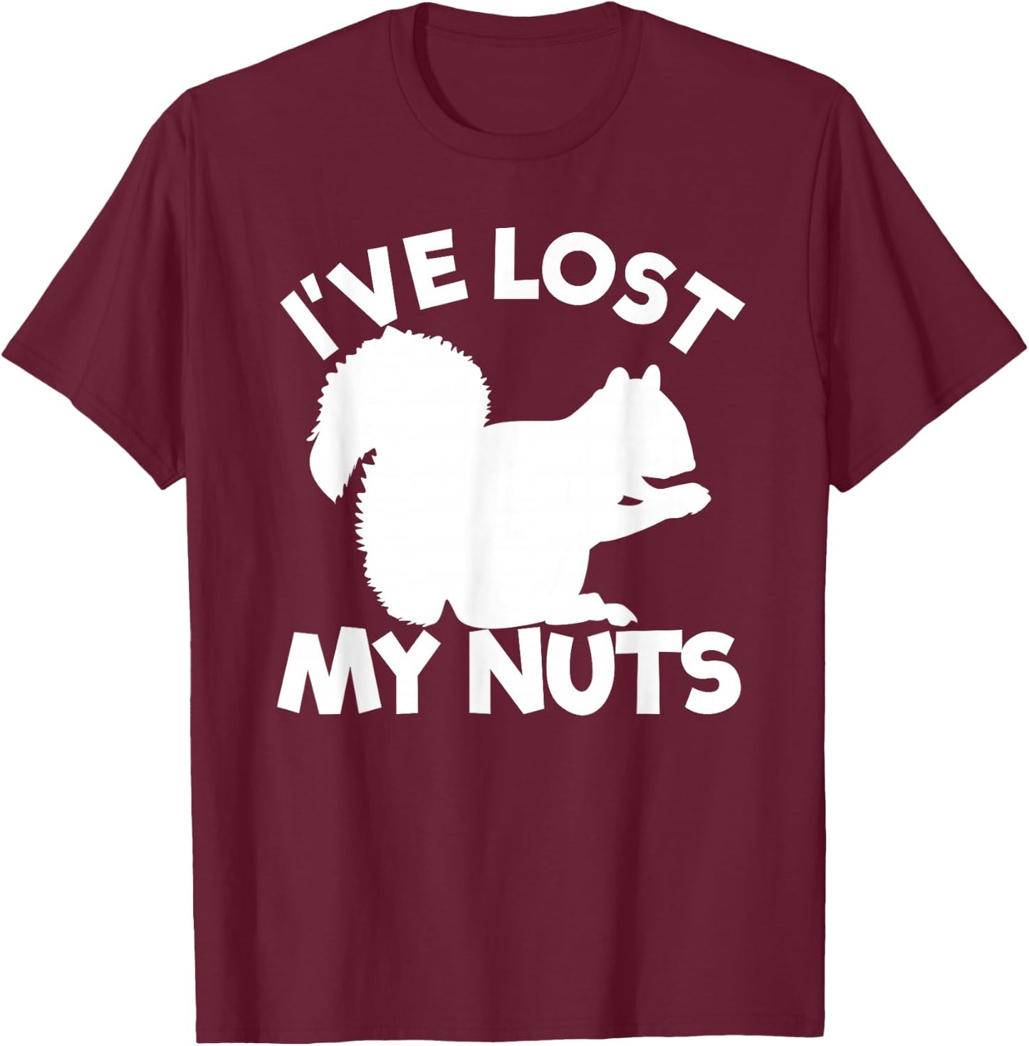 I've Lost My Nuts Squirrel Funny Men's Vasectomy Gift T-Shirt - T-Shirt | Maroon