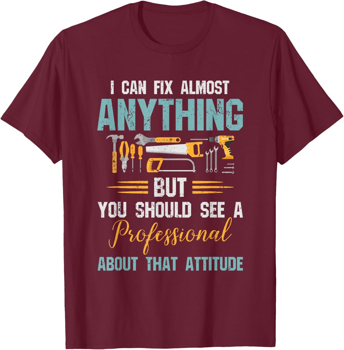 Handyman I Can Fix Almost Anything T-Shirt - T-Shirt | Maroon