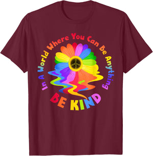 In A World Where You Can Be Anything Be Kind Rainbow Daisy T-Shirt - T-Shirt | Maroon