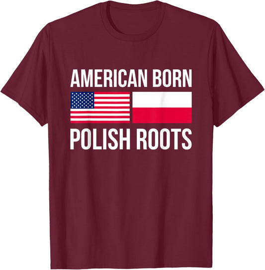 American Born Polish Roots USA T-Shirt - T-Shirt | Maroon