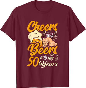 Cheers And Beers To My 50 Years Funny Birthday T-Shirt - T-Shirt | Maroon