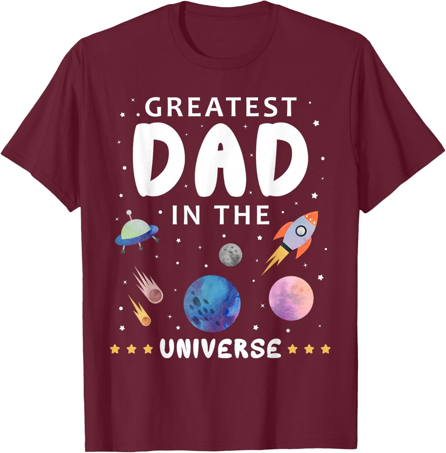 Greatest Dad In The Universe Science Spaceship Family T-Shirt - T-Shirt | Maroon