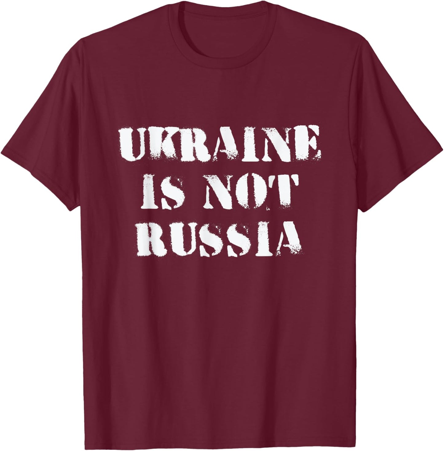 Ukraine Is Not Russia - Support Ukraine and Stop War T-Shirt - T-Shirt | Maroon