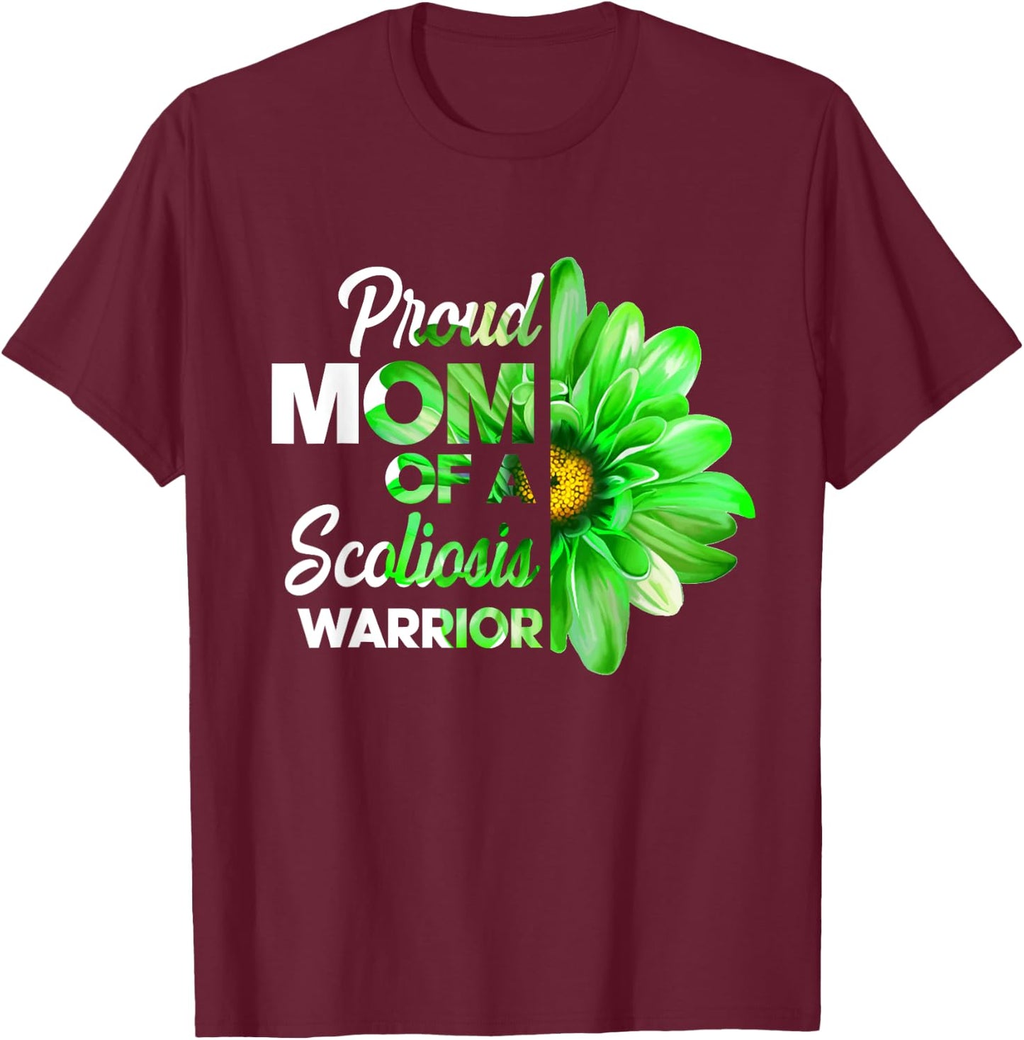 Proud Mom Of A Scoliosis Warrior Green Ribbon Awareness T-Shirt - T-Shirt | Maroon