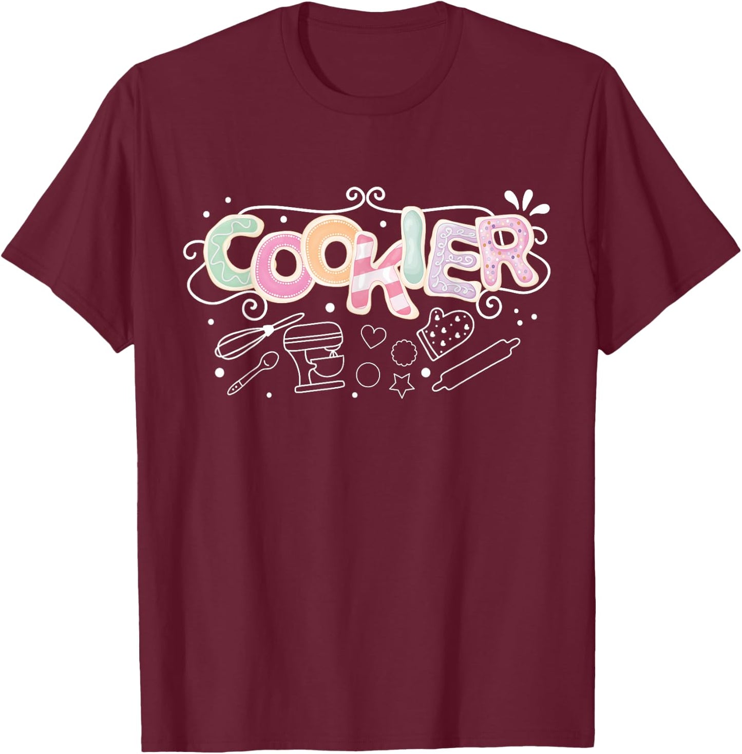 Cookie Decorating for Bakers and Cookie Artists T-Shirt - T-Shirt | Maroon