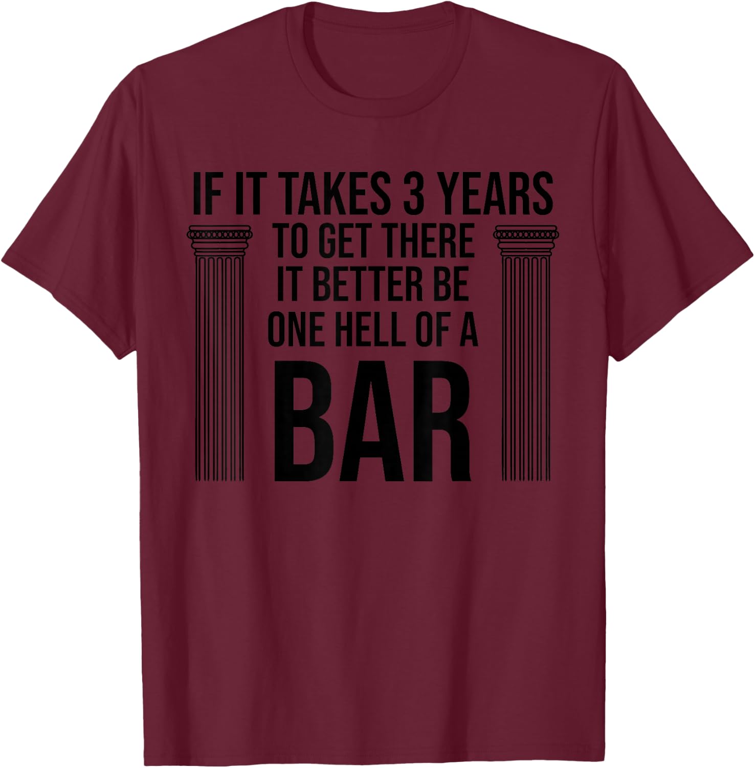Funny Future Lawyer Student Gift | Cute Law School Bar Exam T-Shirt - T-Shirt | Maroon