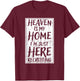 Heaven Is My Home I'm Just Here Recruiting T-Shirt - T-Shirt | Maroon