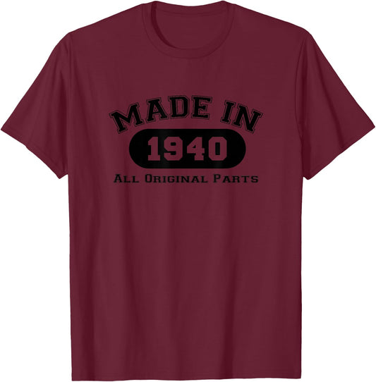Made In 1940 All Original Parts Funny 82nd Birthday Gift T-Shirt - T-Shirt | Maroon