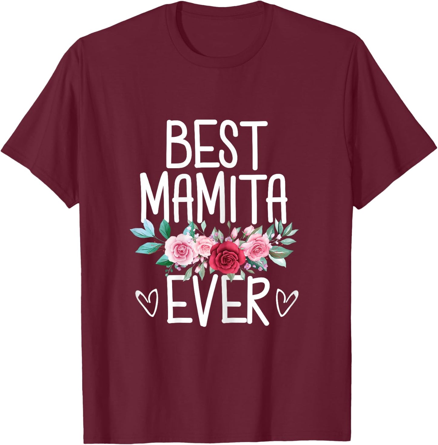 Best Mamita Ever Flowers Mothers Mom From Daughter - Son T-Shirt - T-Shirt | Maroon