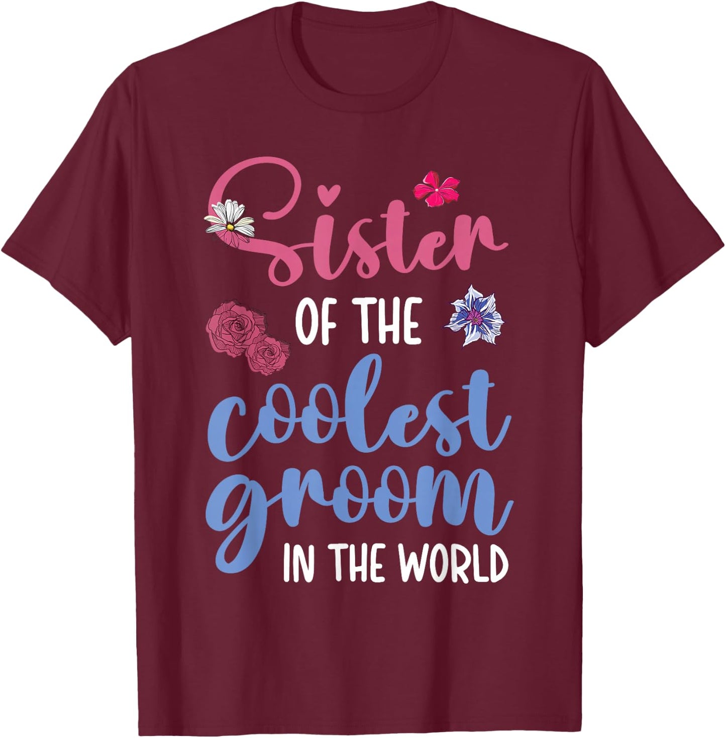 Sister Of The Coolest Groom Sister Of The Groom T-Shirt - T-Shirt | Maroon