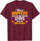 What Happens With The Girlfriends Stays With The Girlfriends T-Shirt - T-Shirt | Maroon