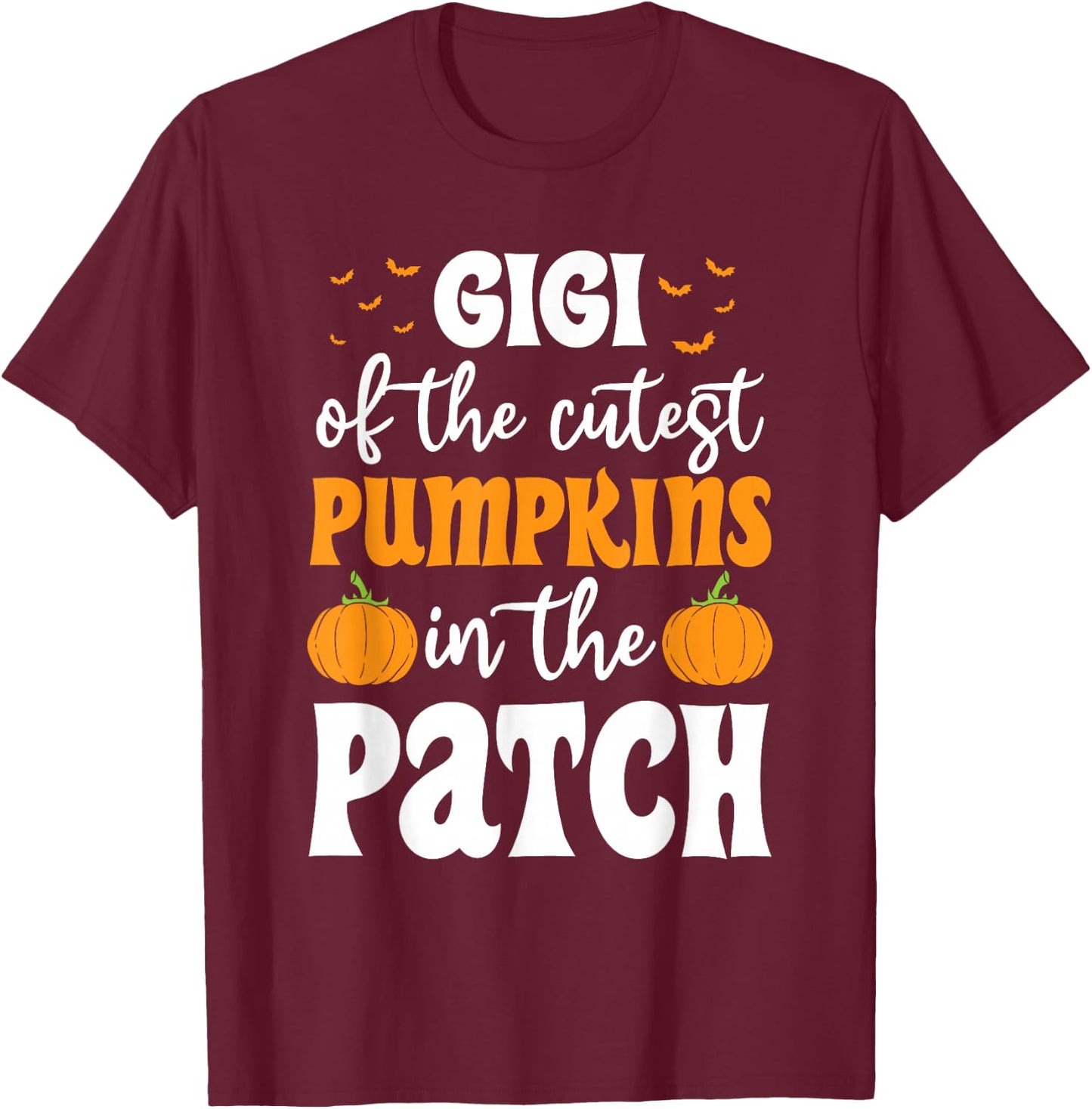 Gigi Of The Cutest Pumpkins In The Patch Halloween T-Shirt - T-Shirt | Maroon