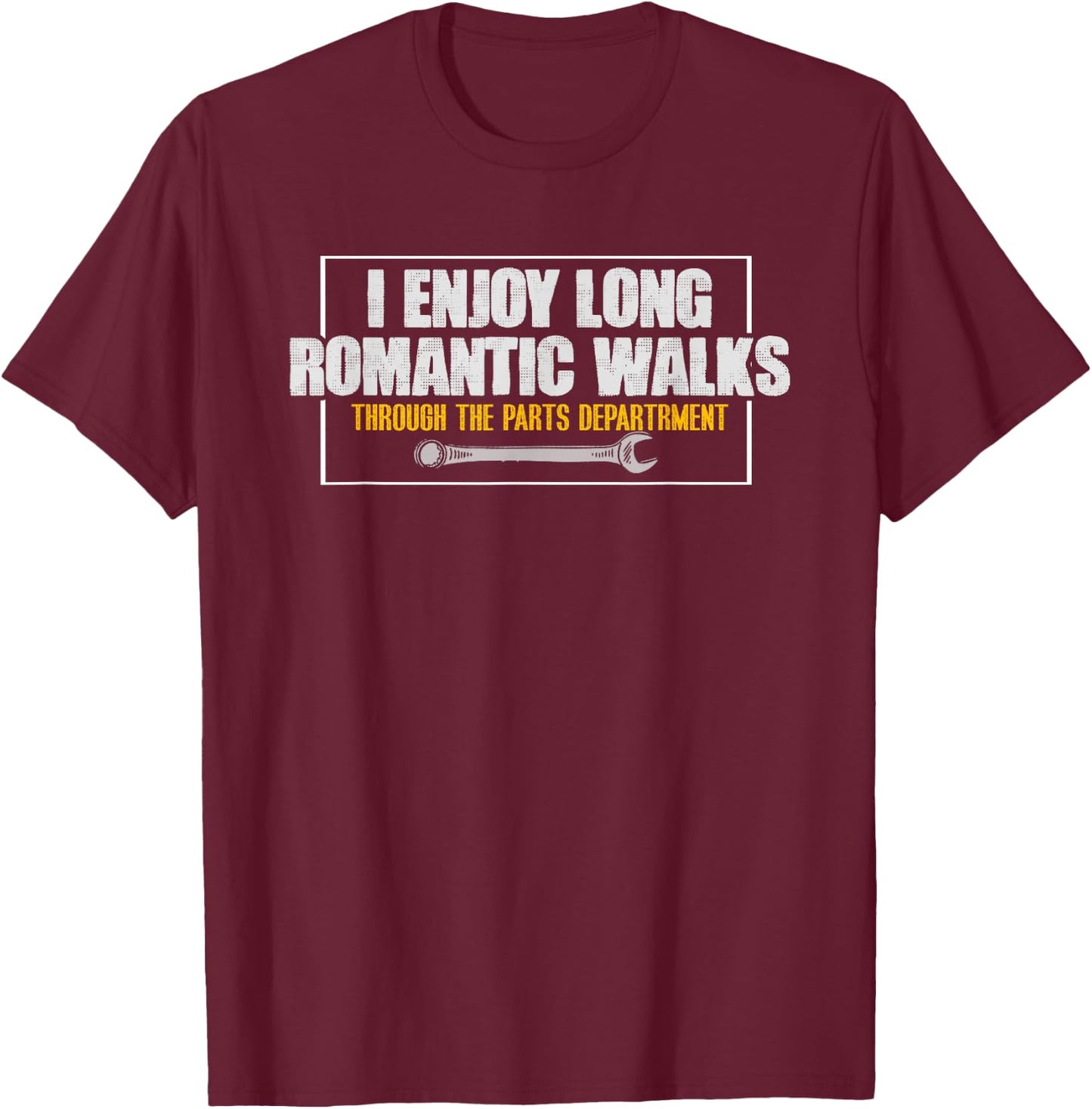 Enjoy Long Romantic Walks Through Parts Department Mechanic T-Shirt - T-Shirt | Maroon