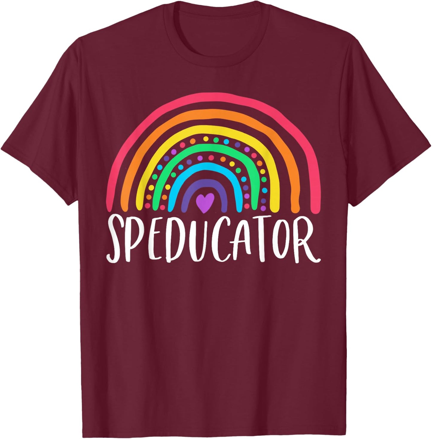SPED teacher speducator heart speducator rainbow T-Shirt - T-Shirt | Maroon