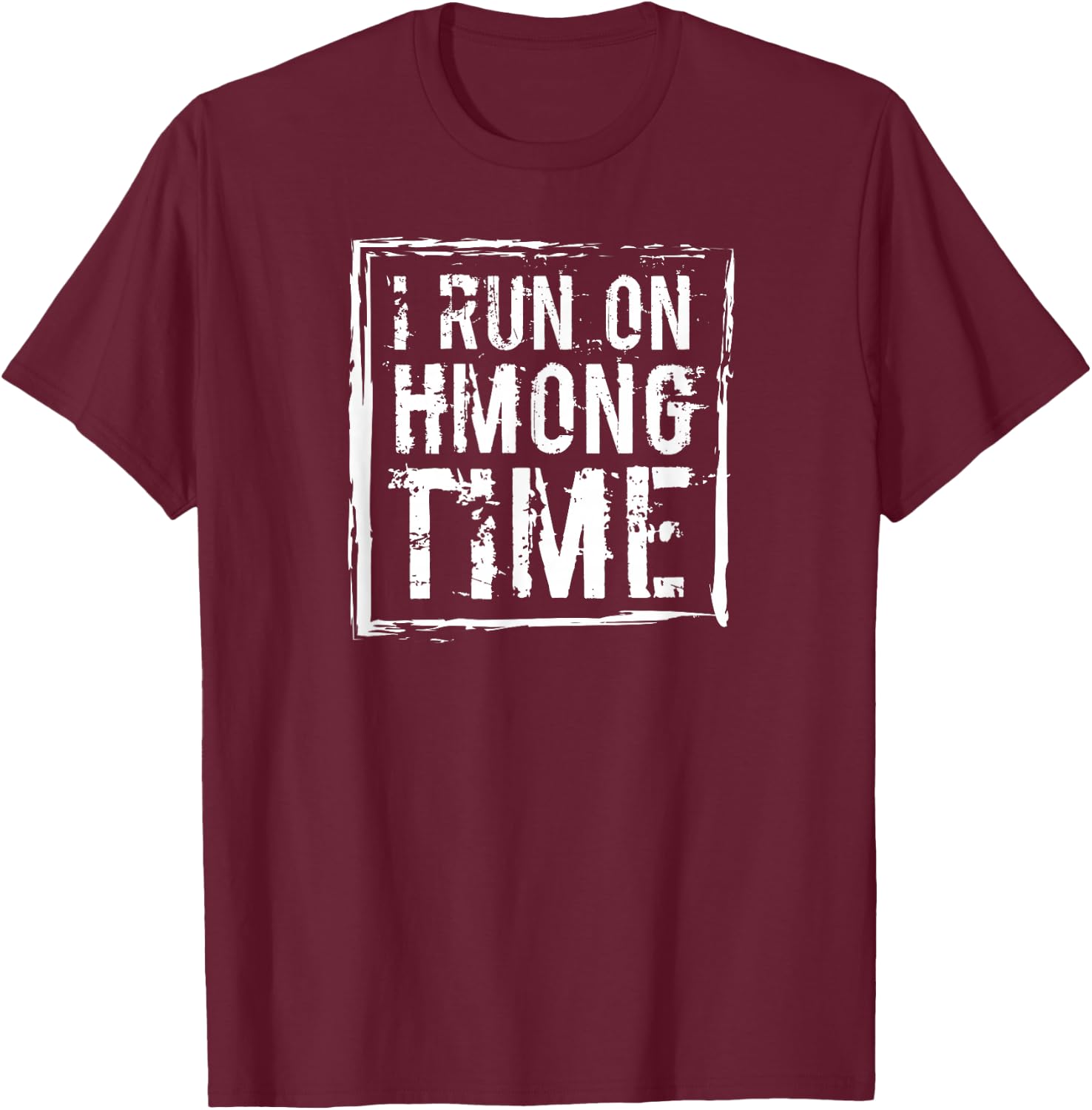 I Run On Hmong Time Hmong T-Shirt - T-Shirt | Maroon
