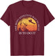 The most effective way to do it is to do it Earhart Day T-Shirt - T-Shirt | Maroon